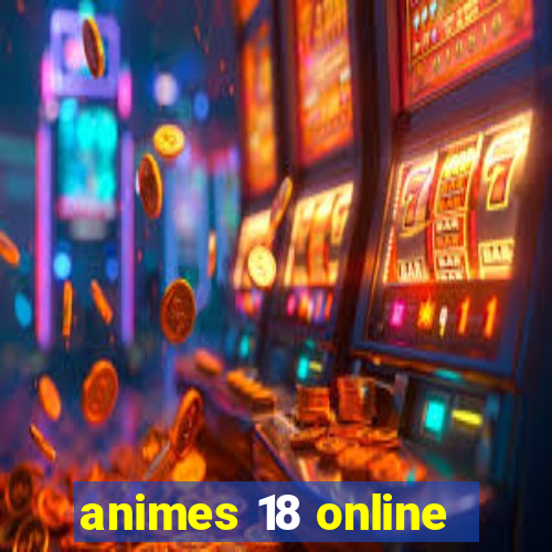 animes 18 online